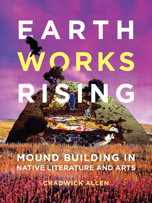 Title details for Earthworks Rising by Chadwick Allen - Available